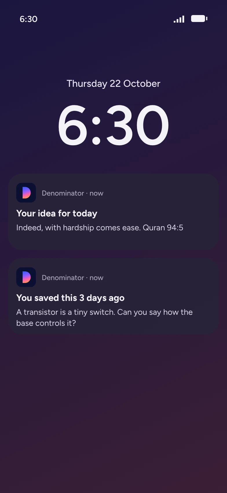 The lock screen at 6:30 with two Denominator notifications: You saved this 3 days ago, and Your idea for today.